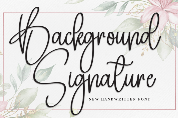 Background Signature: The Handwritten Typeface for Polished Branding